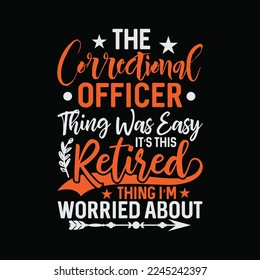 Retired correctional officers funny t-shirt design