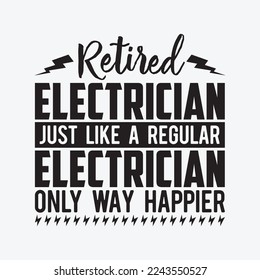 Retired Electrician Like A Regular Electrician Only Happier