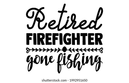 Free Free 313 Retired Firefighter Svg Free SVG PNG EPS DXF File