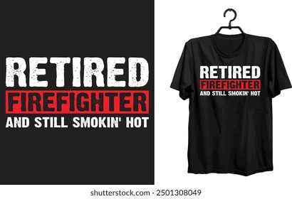 Retired firefighter and still smokin hot