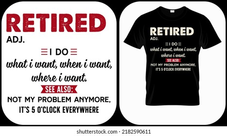 Retired funny dictionary. Retirement hand drawn lettering phrase. Retired vector design and illustration. Best for t shirt, posters, greeting cards, prints, graphics, e commerce.