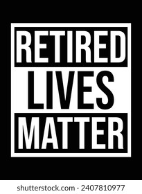 Retired lives matter EPS file for cutting machine. You can edit and print this vector art with EPS editor.