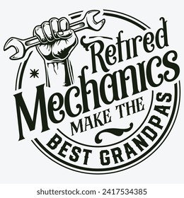 Retired Mechanics Make The Best Grandpas t-shirt design svg
