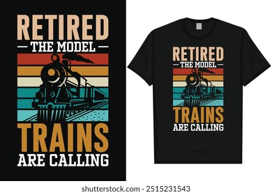 Los trenes modelo retirados están llamando al viaje en tren viaje en tren tren tren trenes de ferrocarril tipografía vintage, diseño gráfico de camiseta