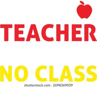 Retired Teacher I Have No Class