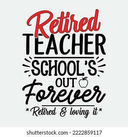 retired teacher school’s out forever svg shirt ideas svg