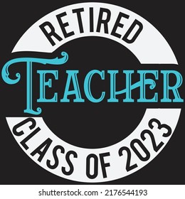 Retired Teacher t shrit design