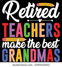 Retired Teachers Make The Best Grandmas T-shirt , T-shirt Design, Retirement Quotes, Retired Shirt, Gift, Cut Files Cricut, Funny, Shirt