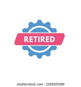 retired text Button. retired Sign Icon Label Sticker Web Buttons