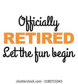 Retired T-shirt design vector , Gift for retirement day, funny quote vector print 