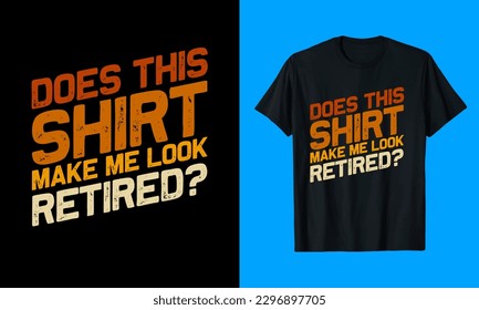Retired Typography T-Shirt Design, Retired T-Shirt Design