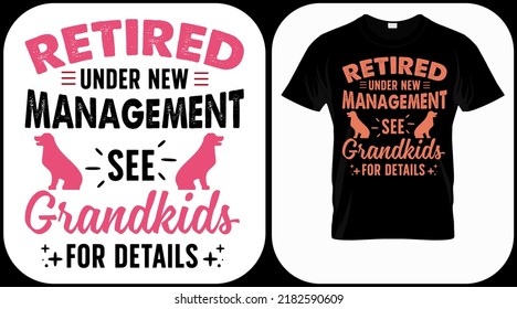 Retired under new management see grandkids for details. Retirement hand drawn lettering phrase. Retired vector design and illustration. Best for t shirt, poster, greeting, print, graphics, e commerce