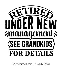 Retired under new management see grandkids for details,  New Family Design Template svg