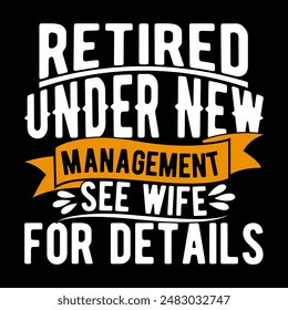 Retired Under New Management See Wife For Details Retro Style Design, Wife Lover Holiday Event Wife Gift Design