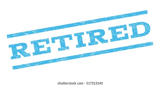 Retired watermark stamp. Text caption between parallel lines with grunge design style. Rubber seal stamp with unclean texture. Vector light blue color ink imprint on a white background.