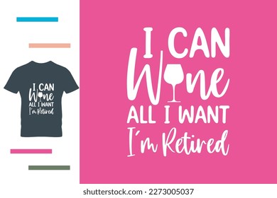 Retired and wine lover t shirt design