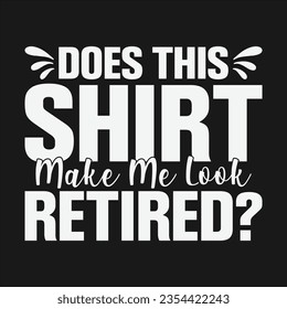 Retirement Design Can Use For t-shirt, Hoodie, Mug, Bag etc. Best Gift idea for Retirement Lover. svg