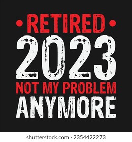 Retirement Design Can Use For t-shirt, Hoodie, Mug, Bag etc. Best Gift idea for Retirement Lover.