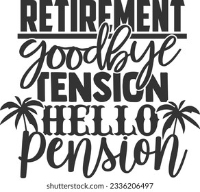 Retirement Goodbye Tension Hello Pension - Retired Design