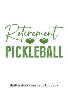 RETIREMENT PICKLEBALL. T-SHIRT DESIGN. PRINT TEMPLATE.TYPOGRAPHY VECTOR ILLUSTRATION.