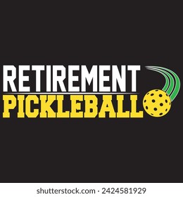 Retirement Pickleball. T-shirt design. Vector illustration.