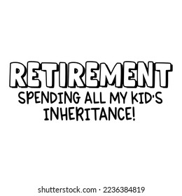 Retirement Quotes Typography Black and White