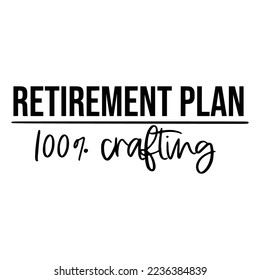 Retirement Quotes Typography Black and White