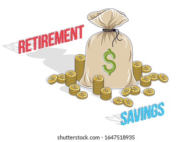 Retirement savings concept, big money bag with cash money dollar stack and coins cartoon isolated over white background.  Vector 3d isometric business and finance illustration, thin line design.