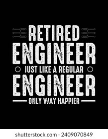 T-Shirt-Design-Ingenieur für Ruhestandards, genau wie ein regelmäßiger Ingenieur nur glücklich sein kann