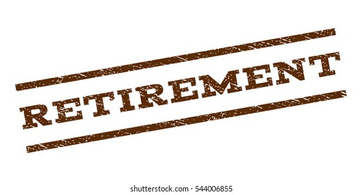 Retirement watermark stamp. Text caption between parallel lines with grunge design style. Rubber seal stamp with scratched texture. Vector brown color ink imprint on a white background.