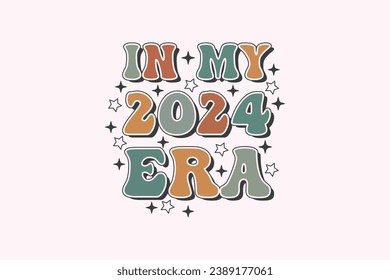 Retro 2024 Happy New Year EPS, in My Era T-shirt Design