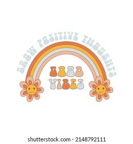 Retro 70s 60s Hippie Groovy Flower Rainbow Floral Daisy Happy Smile Face vector illustration isolated on white. Grow positive thoughts Good vibes pharase. Boho Summer Flower Power print.