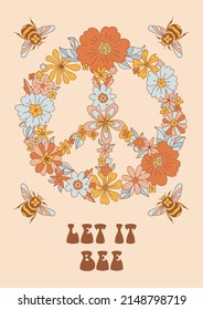 Retro 70s 60s Summer Hippie Groovy Floral wreath Peace Sign Honeybee vector illustration. Let it be wordplay. Boho Vintage flora pacifist symbol Flower power Flower child poster.