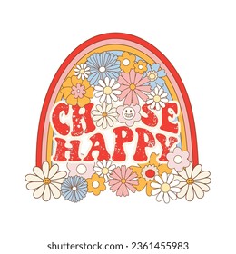 Retro 70s groovy funky flowers. Happy daisy with eyes and smile. Typography Choose Happy with flowers and rainbow. Naive vector illustration.