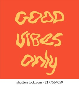 Retro 70s groovy good vibes print slogan only, for graphic t-shirt or poster. Red background and yellow letters.