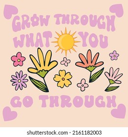 Retro 70s groovy inspirational slogan print with vintage flowers illustration for graphic tee t shirt or poster - Vector