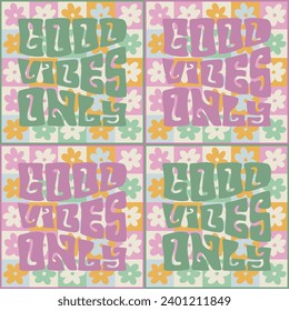 Retro 70s groovy pattern with vintage hand drawn daisy blossom flowers and motivational good vibes only slogan print for graphic tee t shirt or poster - Vector