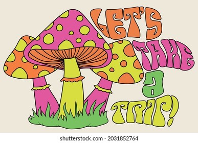 Retro 70's psychedelic hippie mushroom illustration print with groovy slogan for man - woman graphic tee t shirt or sticker poster - Vector