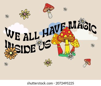 Retro 70's psychedelic hippie mushroom illustration print with groovy slogan for man - woman graphic tee t shirt or sticker poster - Vector