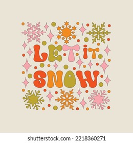 Retro 70s style Christmas text with xmas elements. Let it snow. Merry Christmas hippy holiday funny saying. Winter simple minimalist background with berries. 1970 good vibes. Vector illustration.