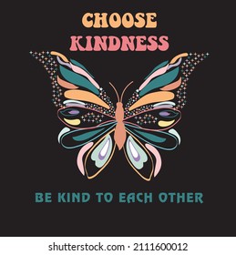 retro abtract butterfly illustration with choose kindness slogan