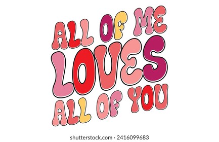 Retro #All of Me Loves All of You, awesome valentine design vector file