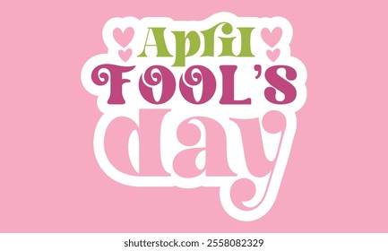 Retro, April Fools Day, Stickers, Design ,And ,Single Design