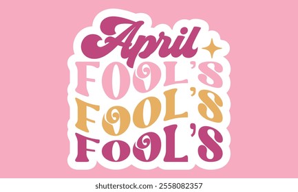 Retro, April Fools Day, Stickers, Design ,And ,Single Design