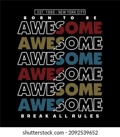 Retro Awesome Typography T-Shirt Design – Multicolor Motivational Slogan Text for Apparel and Urban Style Graphics