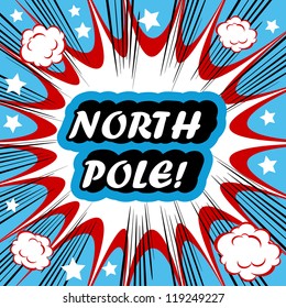 Retro background Design Template boom with word NORTH POLE Comic book background