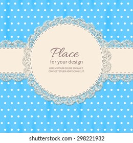 Retro background with lace and polka-dot wallpaper.Baby shower frame.