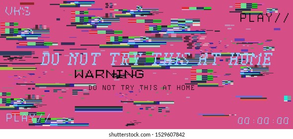 Retro background like in old VHS tape screen with warning text "Do not try this at home", Glitch camera effect. Vaporwave/ retrowave style vector illustration.
