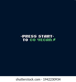 Retro background with pixel art text press start to go vegan and green leaf