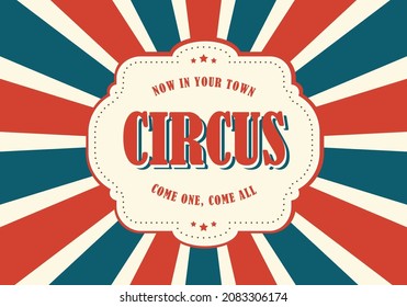 Retro background with rays or stripes in the center. The inscription circus on the background of the rays. Red and blue colors. Vector illustration